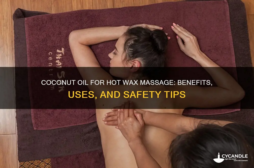 can coconut oil be used for hot wax massage