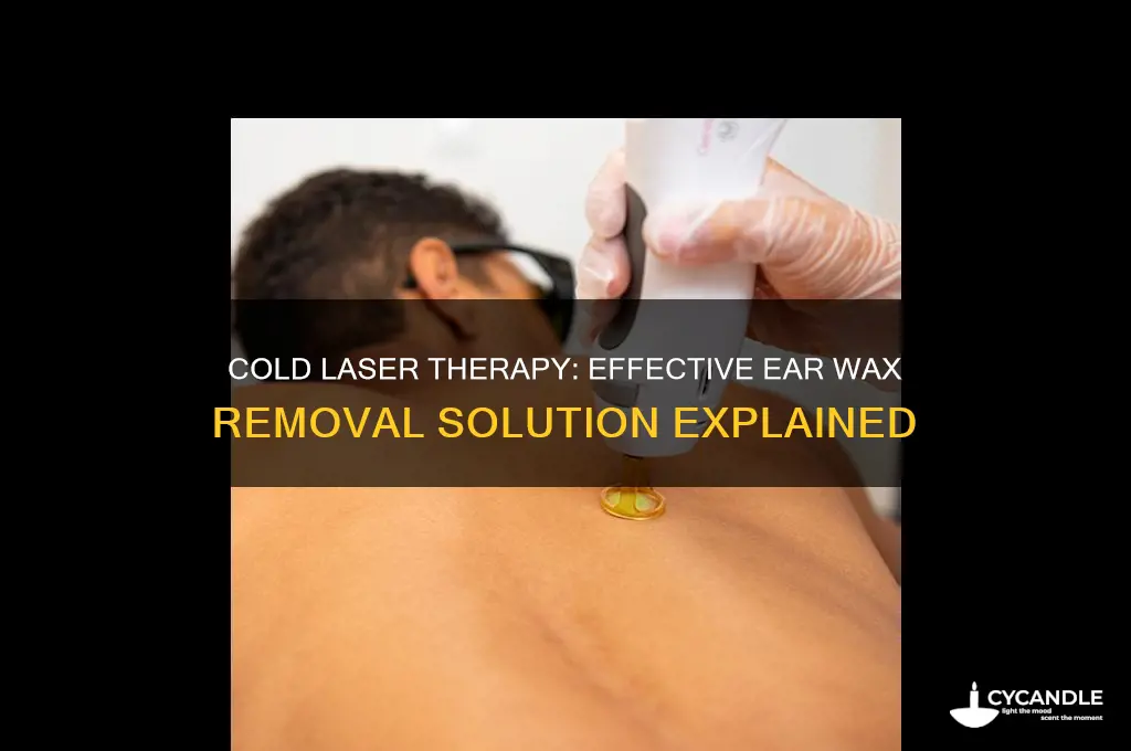 can cold laser dissolve ear wax