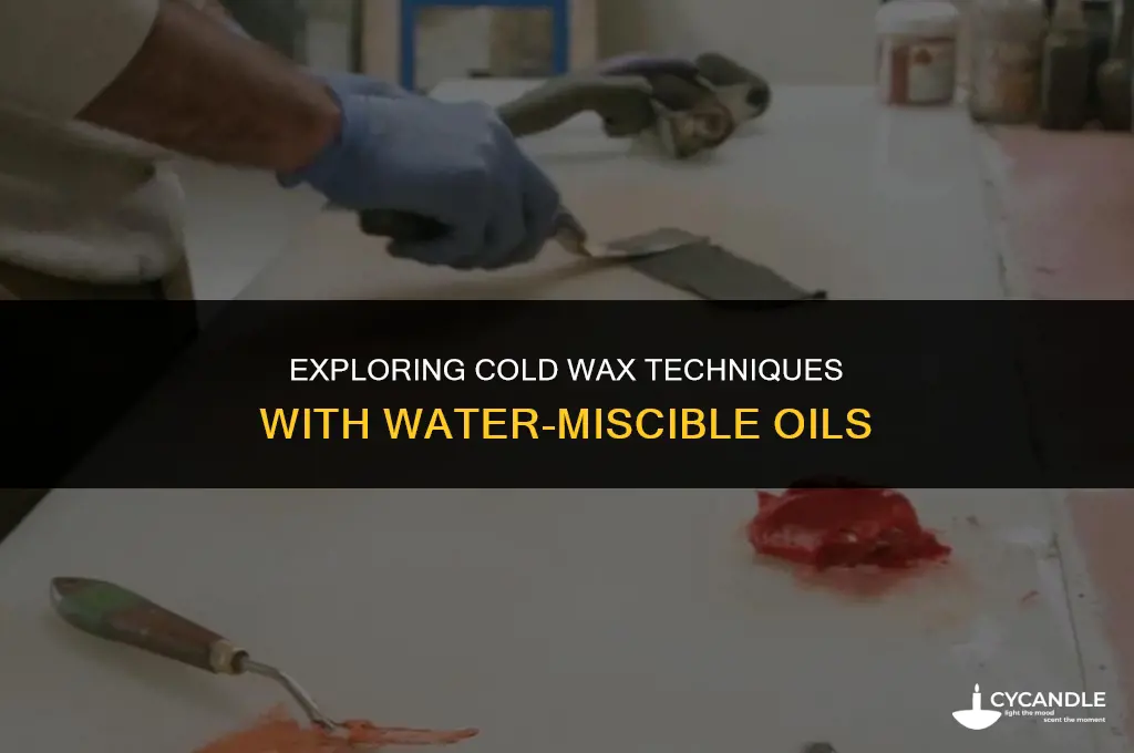 can cold wax be used with water miscible oils