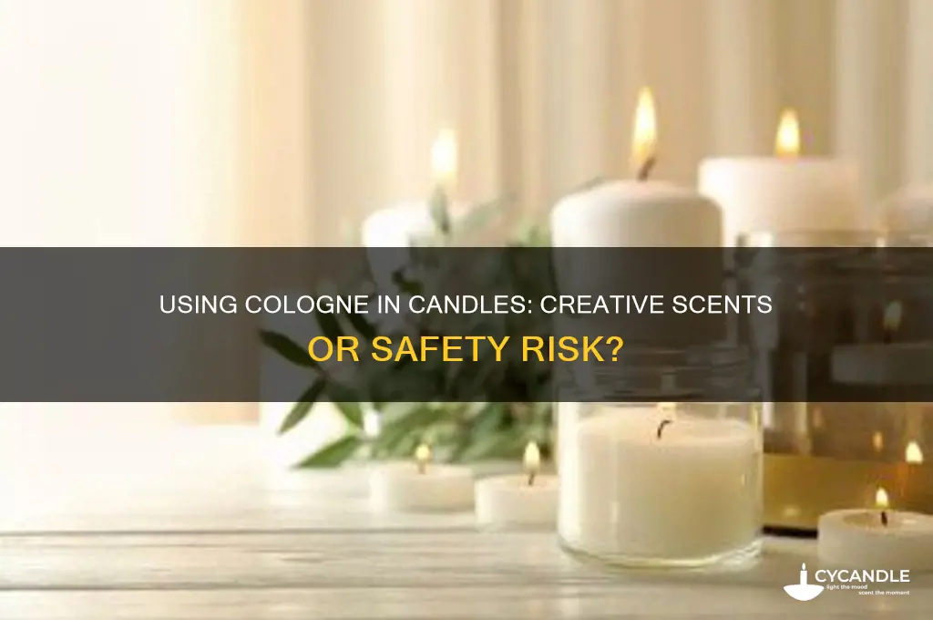 can colonge be usrd for candles