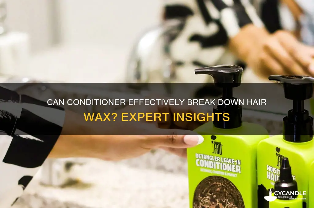 can conditioner break down hair wax