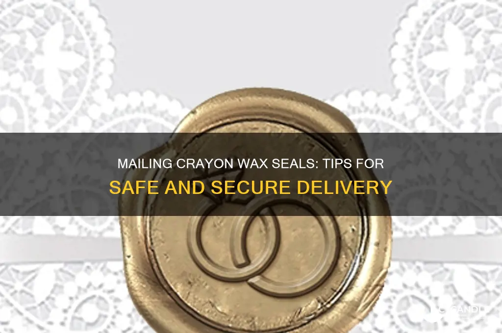 can crayon wax seals be mailed
