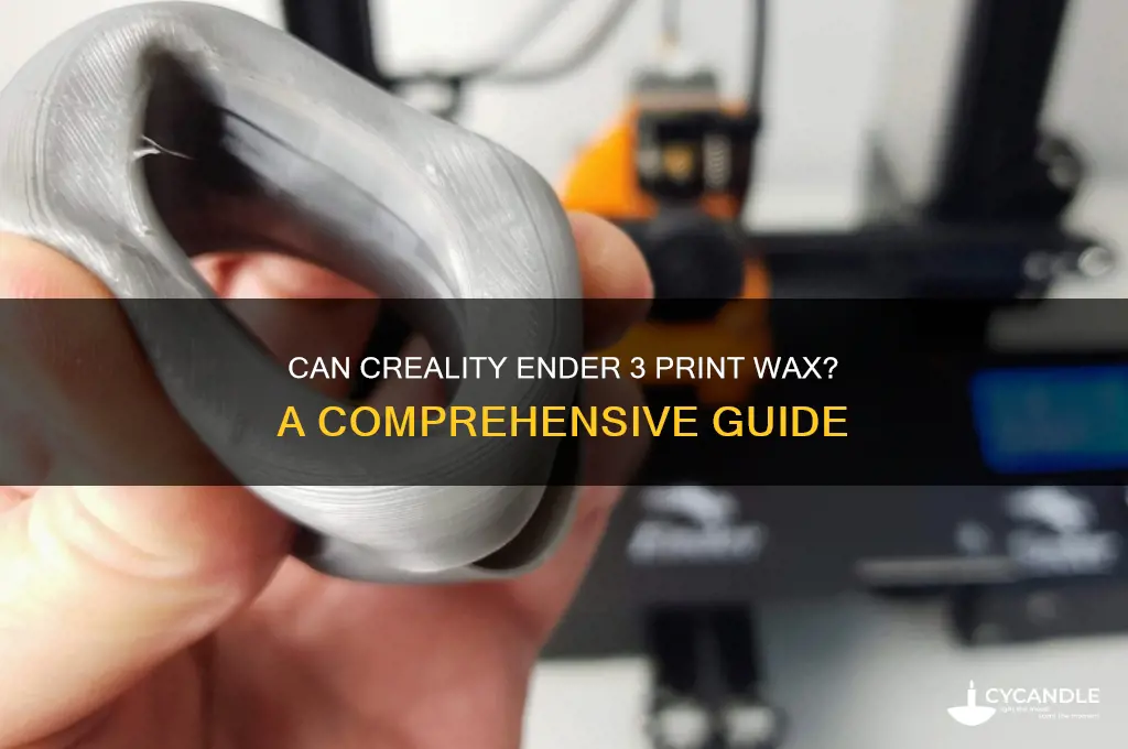 can creality ender 3 print wax