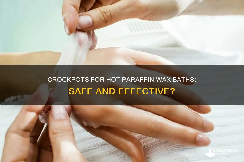 can crockpots be used hot paraffin wax baths