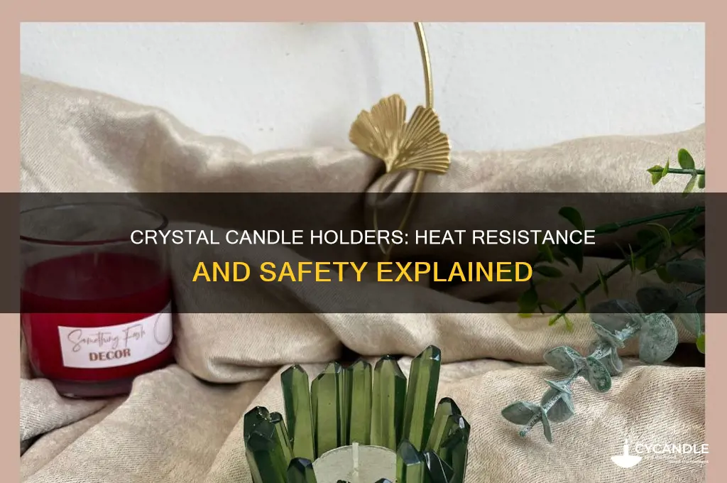 can crystal candle holders handle heat