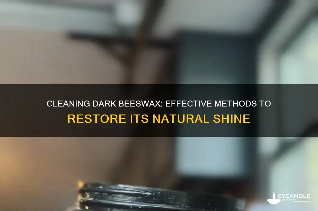 can dark beeswax be cleaned