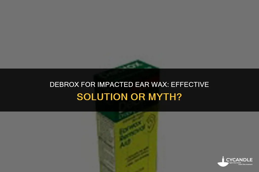 can debrox remove impacted ear wax
