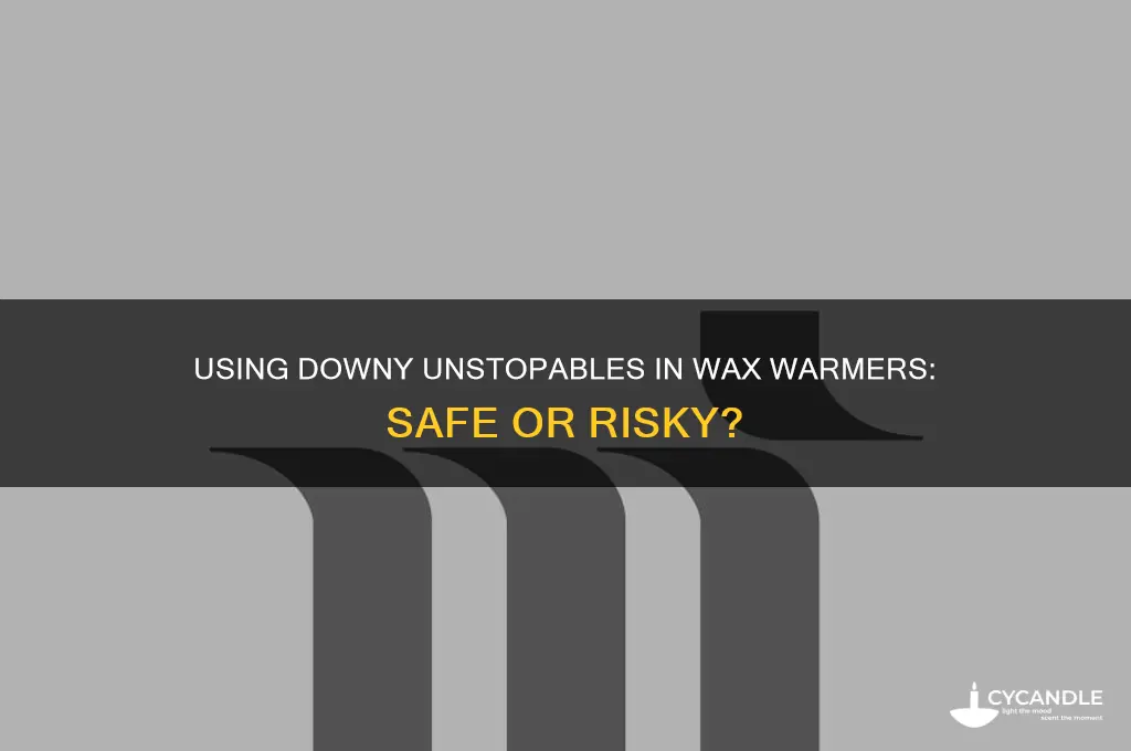 can downy unstopables be used in wax warmer