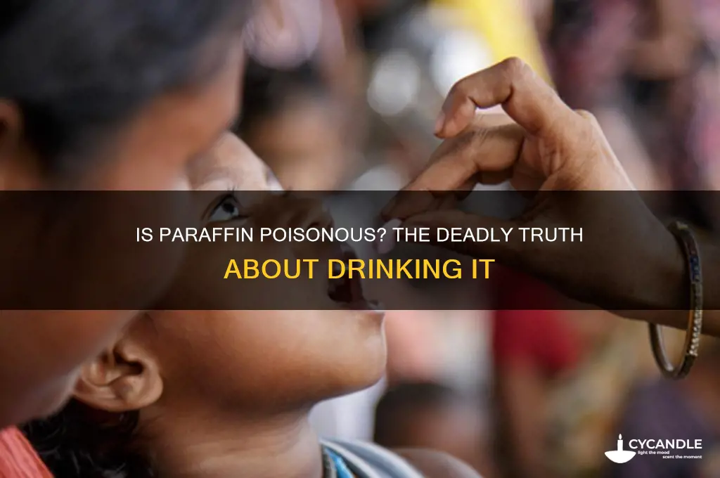 can drinking paraffin kill you