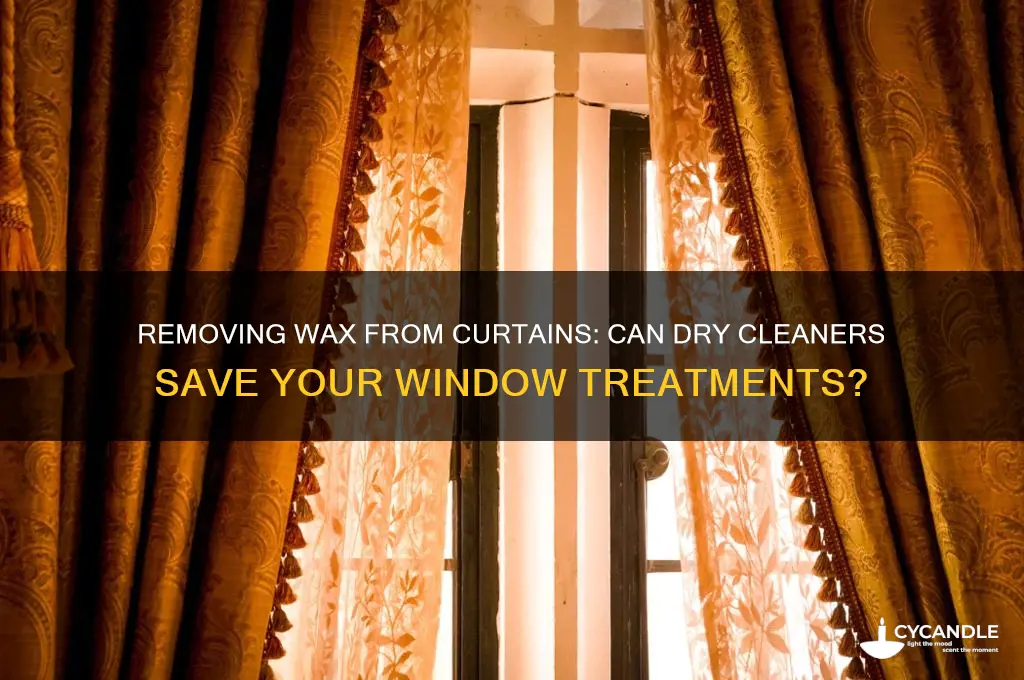 can dry cleaners get wax out of curtains