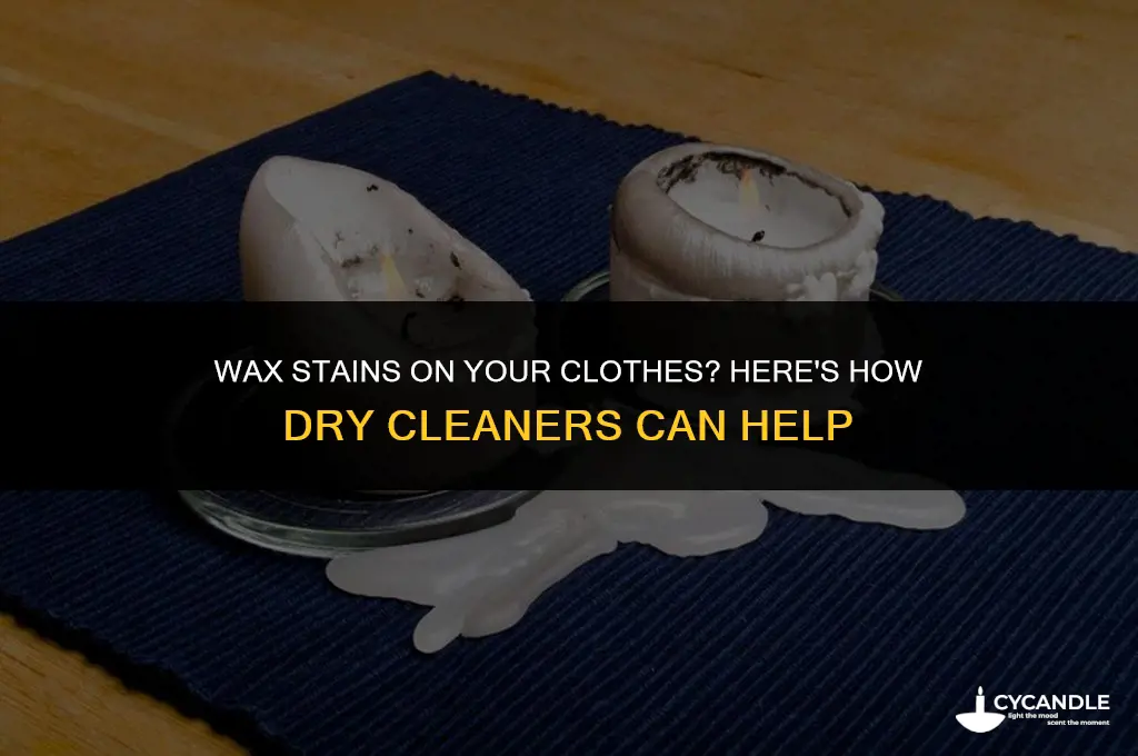 can dry cleaners remove wax stains
