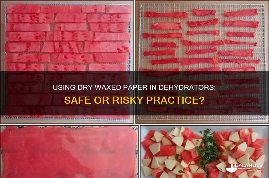 can dry waxed paper be used in dehydrator