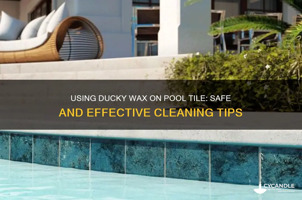 can ducky wax products be used on tile around pool