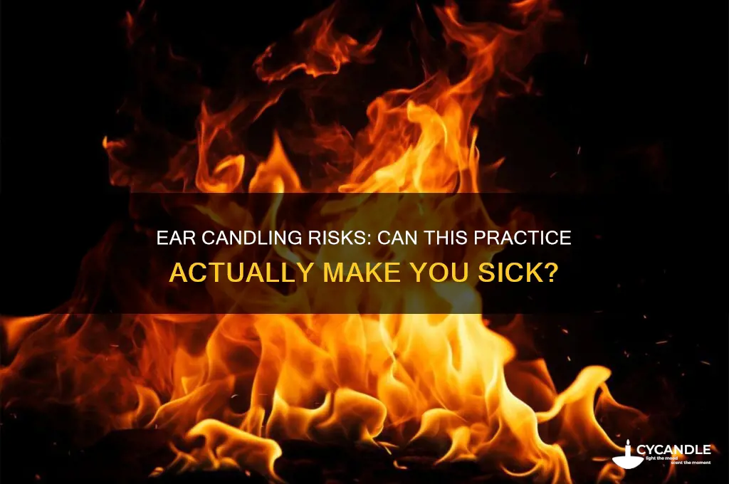 can ear candles make you sick