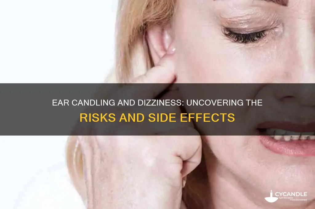 can ear candling cause dizziness