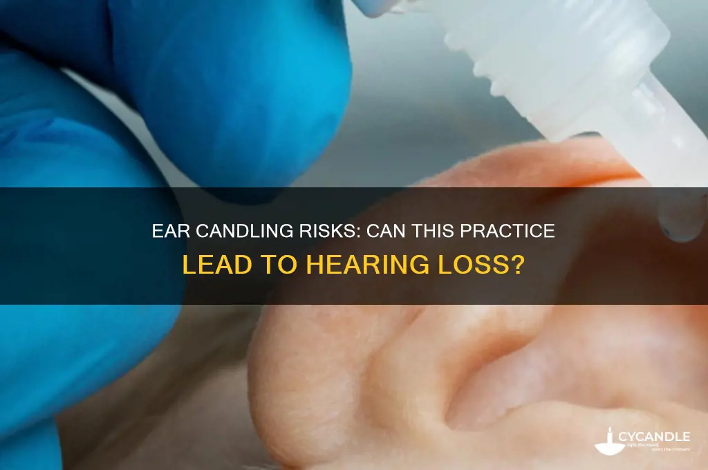 can ear candling cause hearing loss