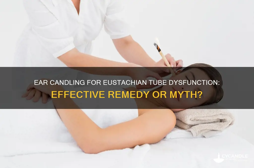can ear candling help eustachian tube dysfunction