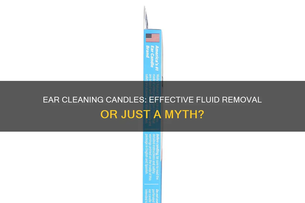 can ear cleaning candles remove fluid