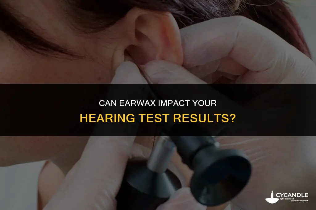 can ear wax affect hearing test