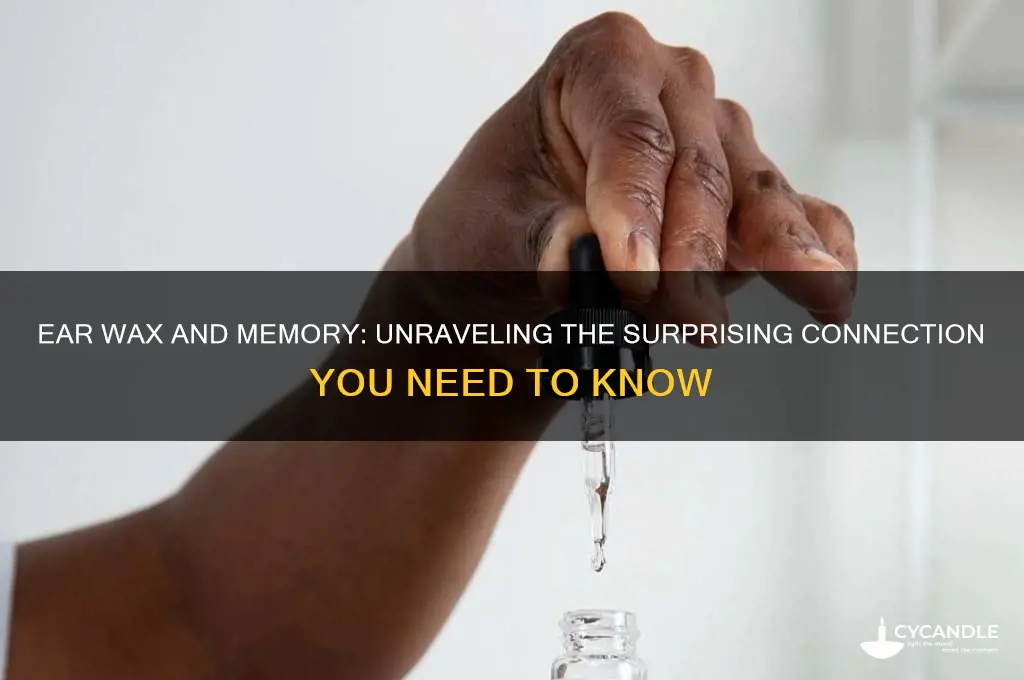 can ear wax affect memory