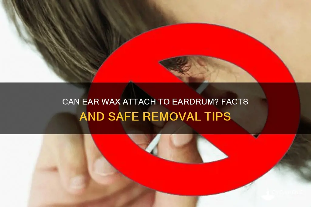can ear wax attached to eardrum