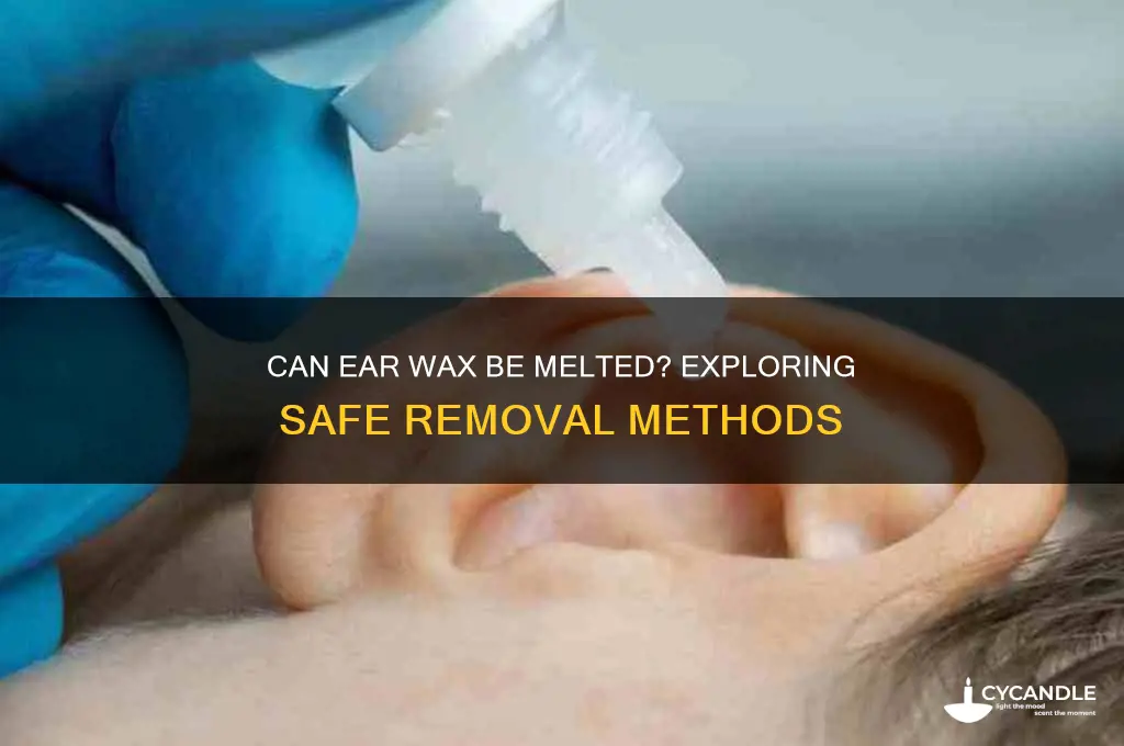 can ear wax be melted