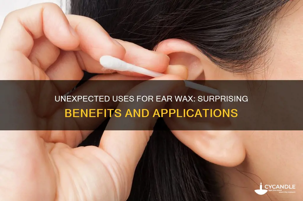 can ear wax be used for anything