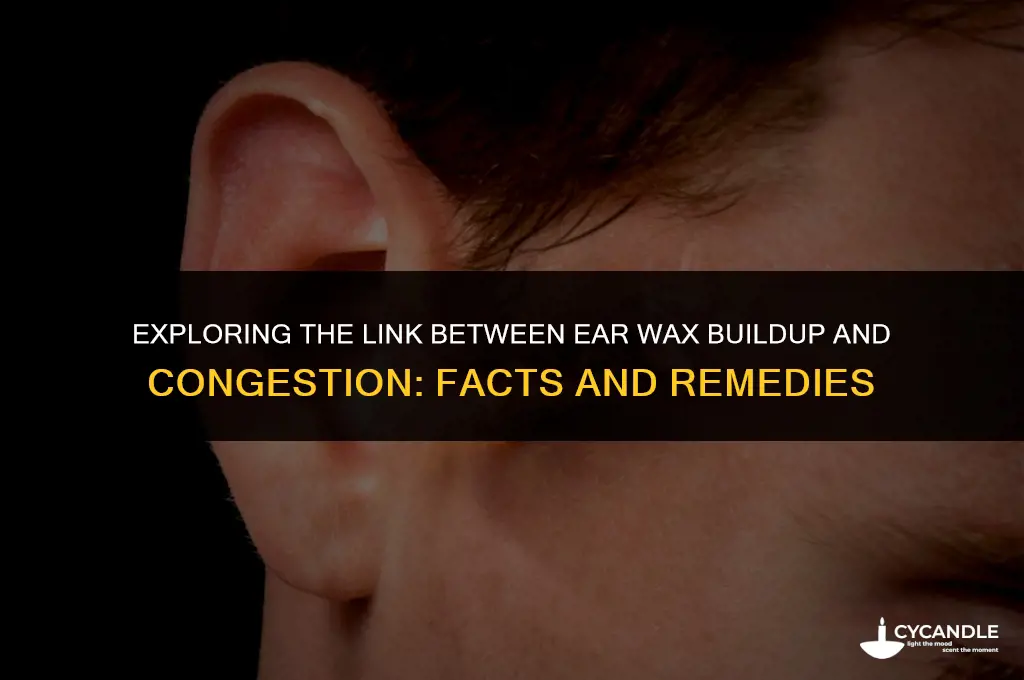 can ear wax build up cause congestion