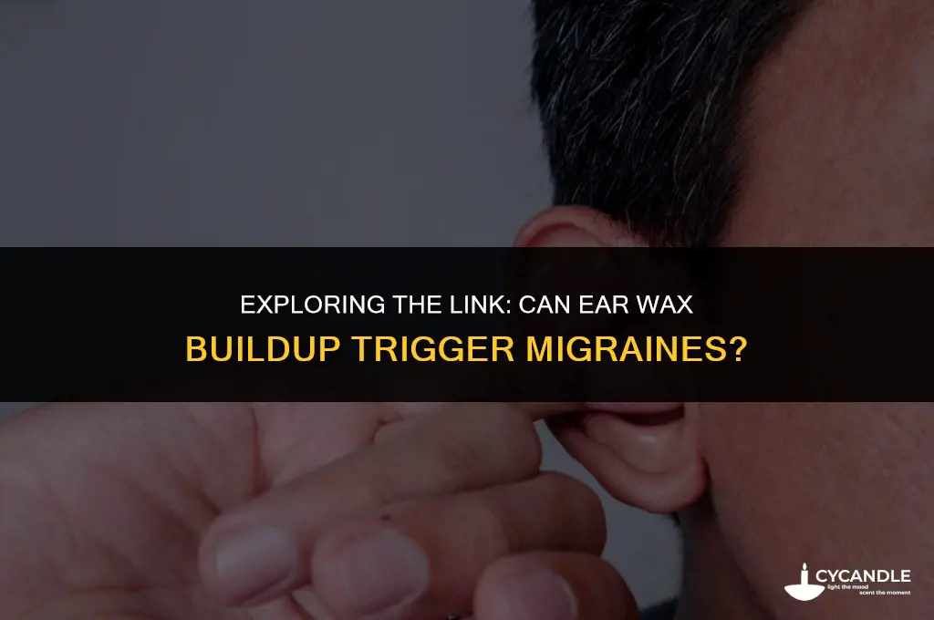 can ear wax build up cause migraines