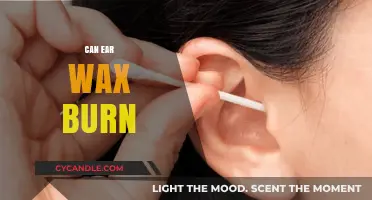 Can Ear Wax Burn? Uncovering the Truth and Safety Tips