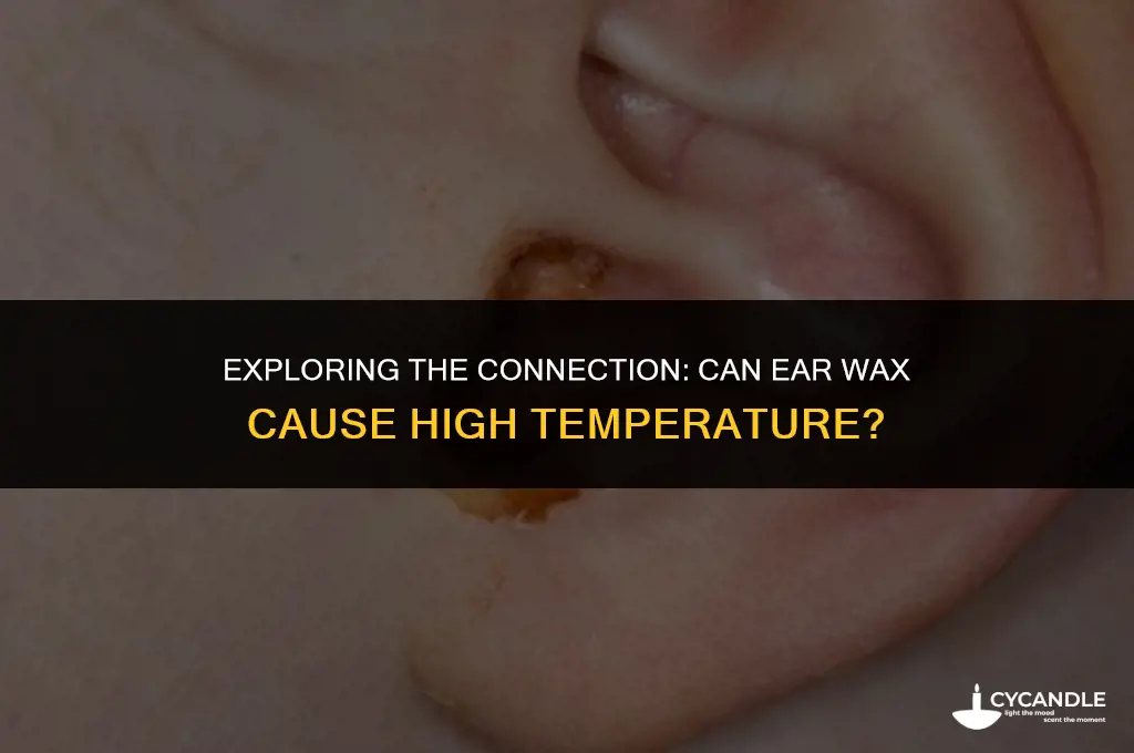 can ear wax cause a high temperature