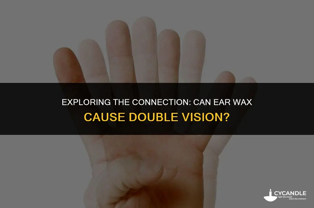 can ear wax cause double vision