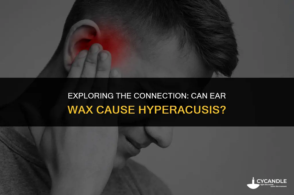 can ear wax cause hyperacusis