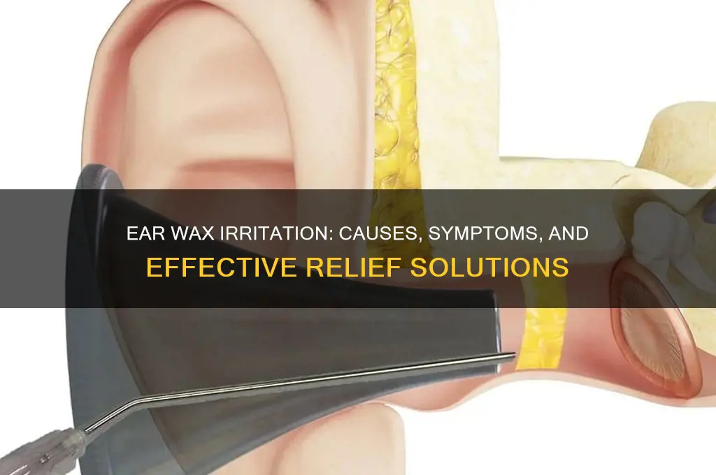 can ear wax cause irritation