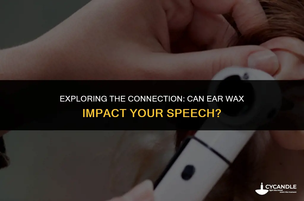 can ear wax cause speech problems