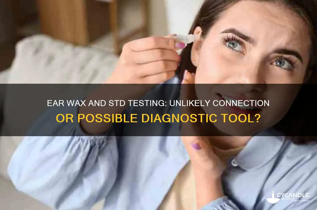 can ear wax check for std