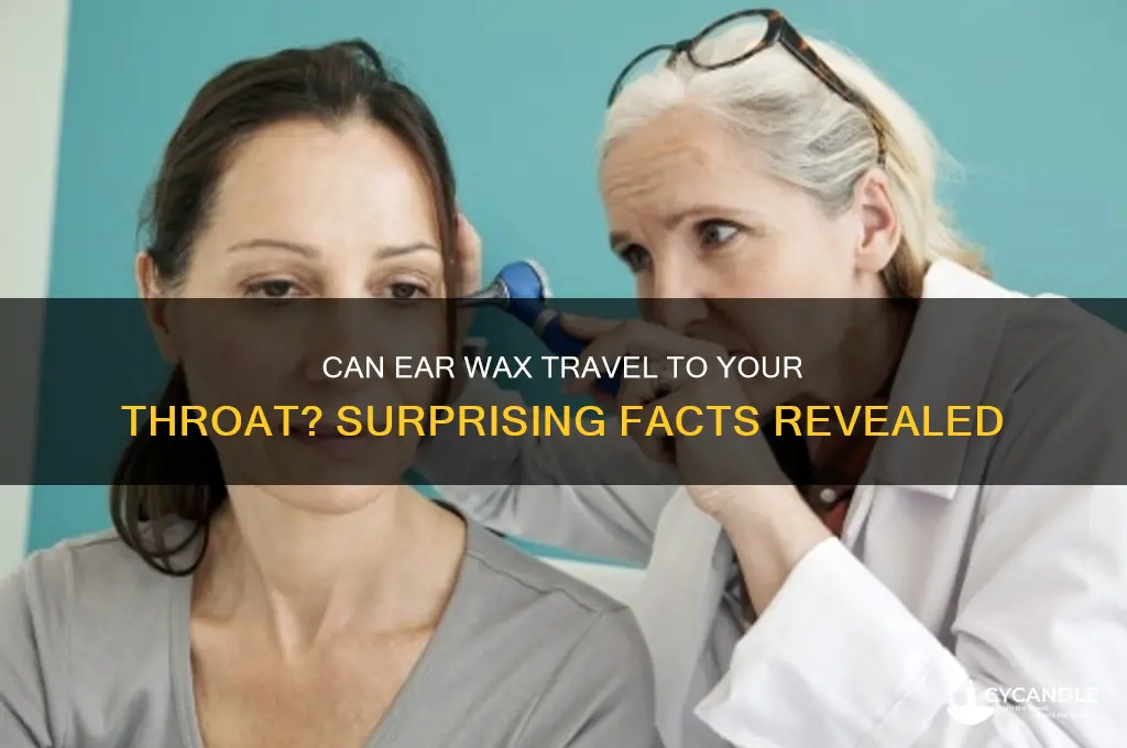 can ear wax come out into throat