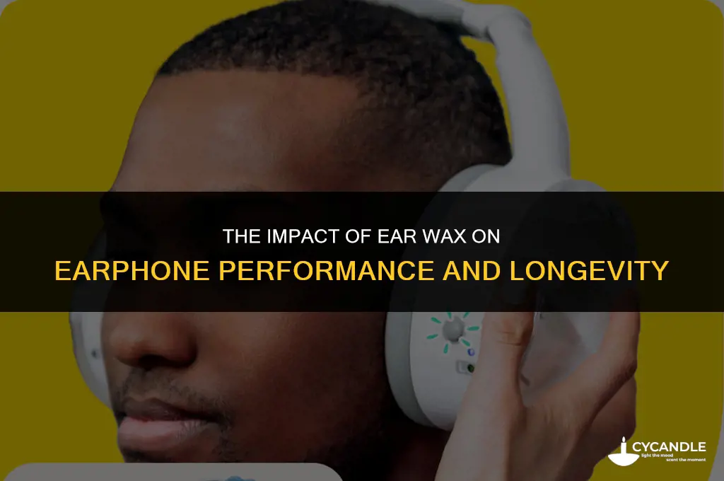 can ear wax damage earphones