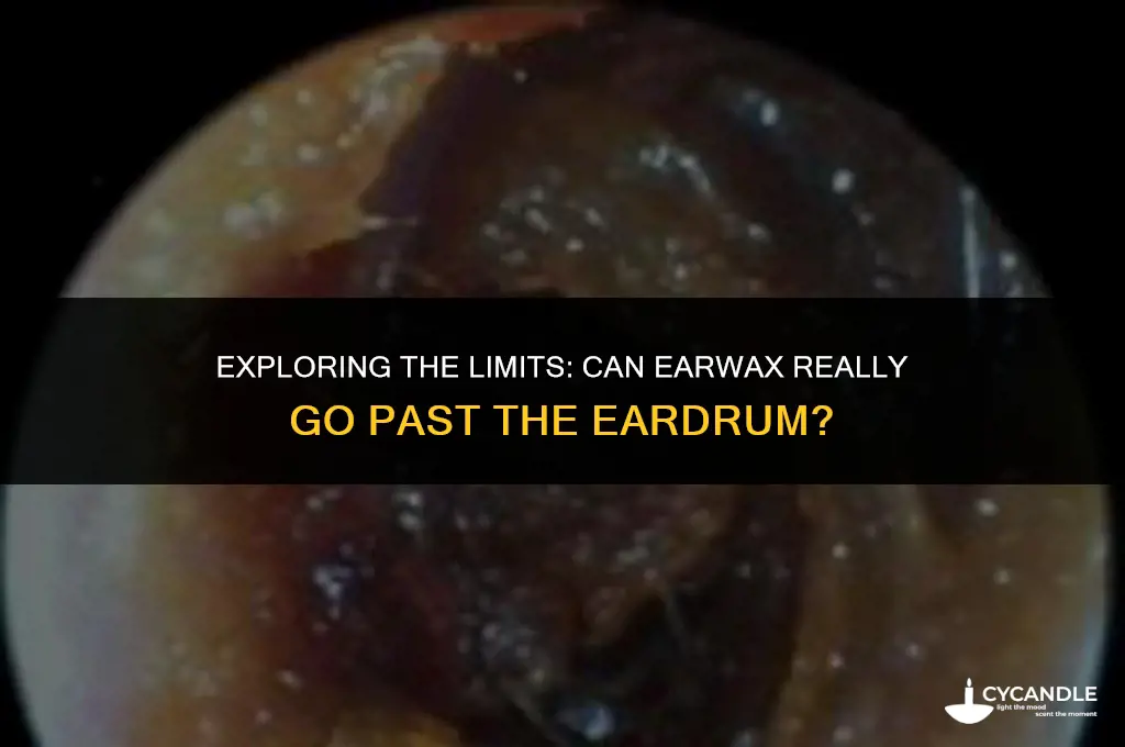 can ear wax go past the eardrum