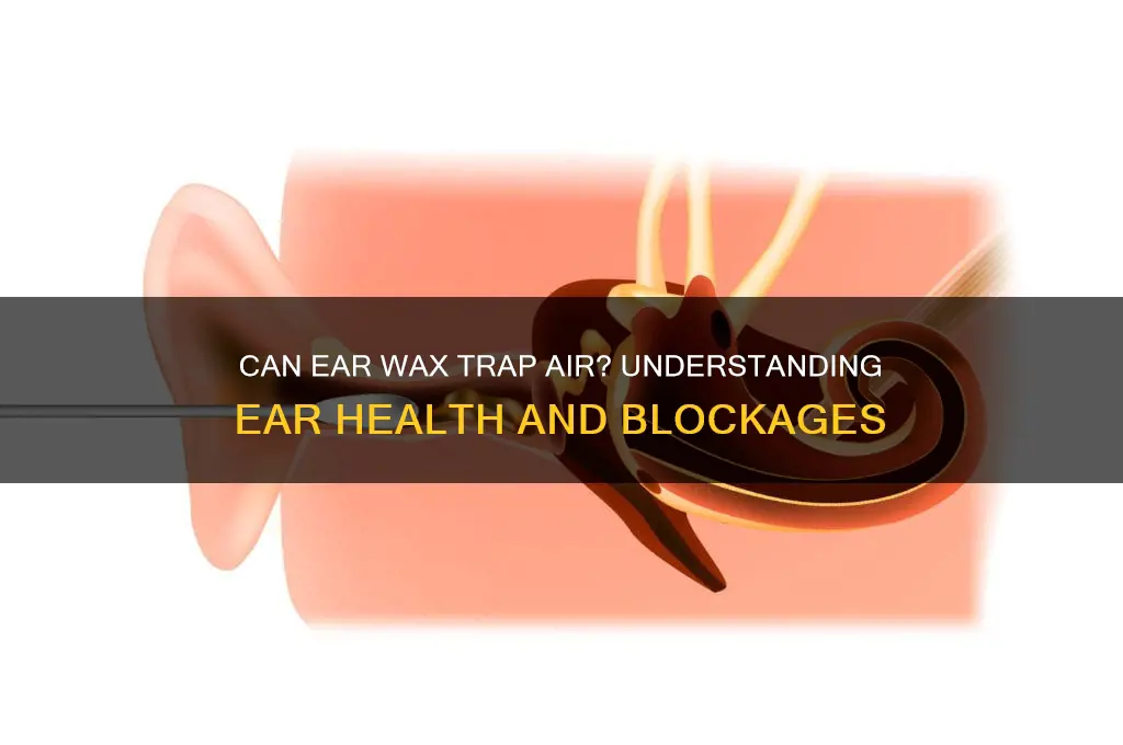 can ear wax trap air