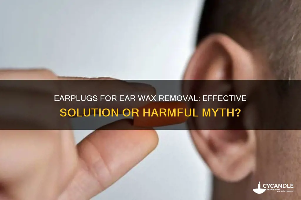 can earplugs help pull wax from ear