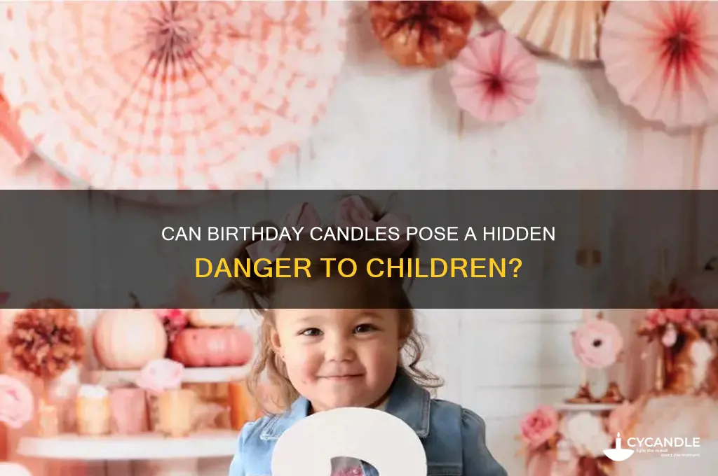 can eating a birthday candle hurt a child
