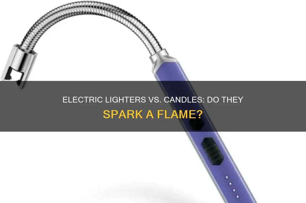 can electric lighters light candles