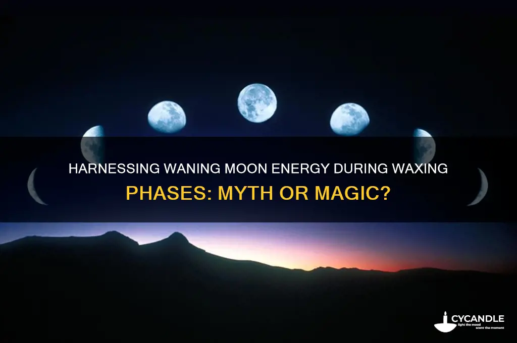 can energy of waning moon be used during waxing moon