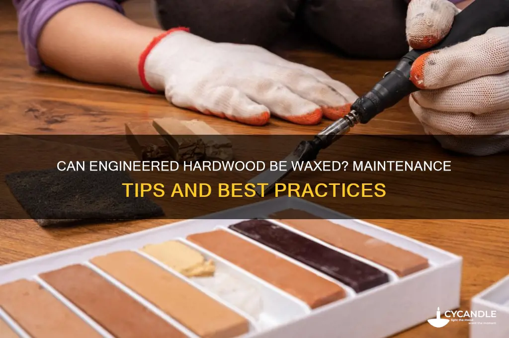can engineered hardwood be waxed
