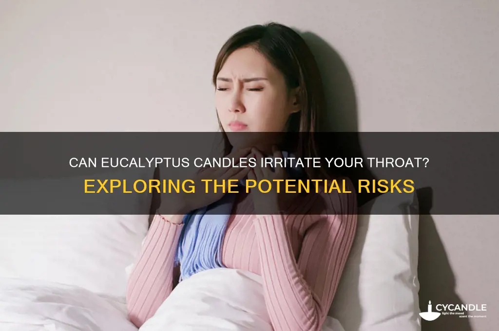 can eucalyptus candle agitate throat