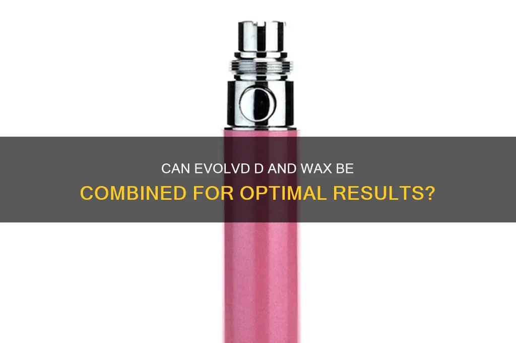 can evolvd d be used with wax