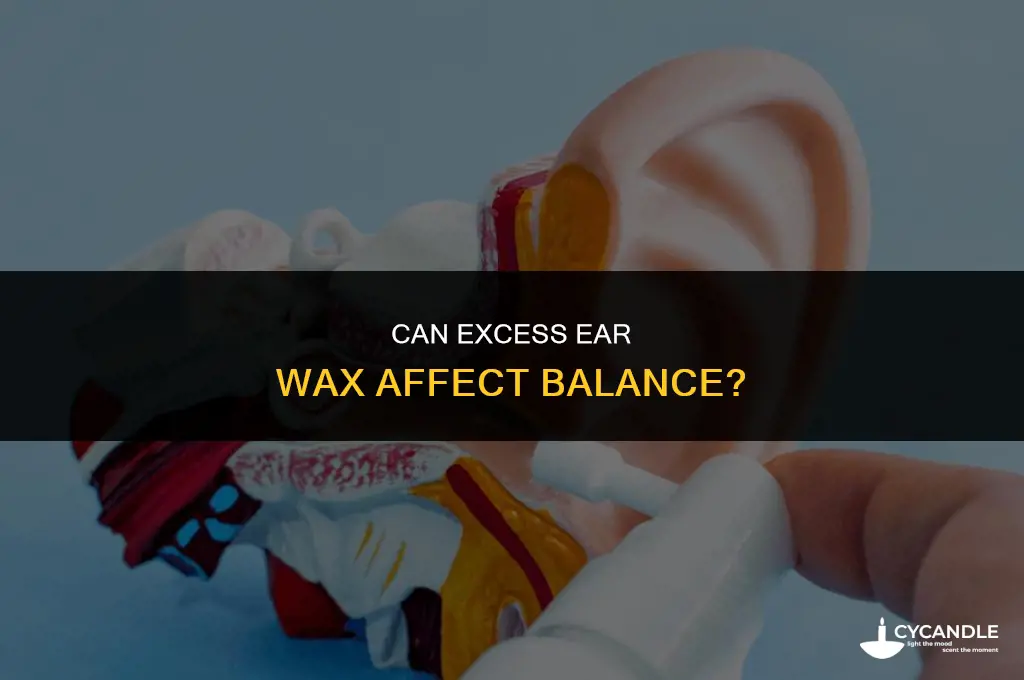 can excess ear wax affect balance