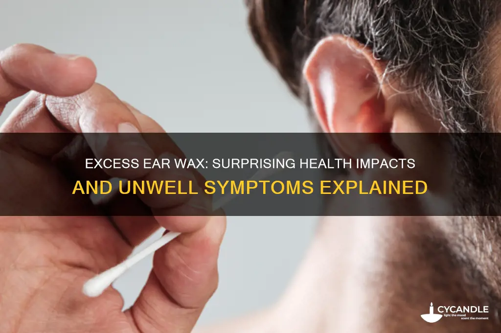 can excessive ear wax make you feel unwell