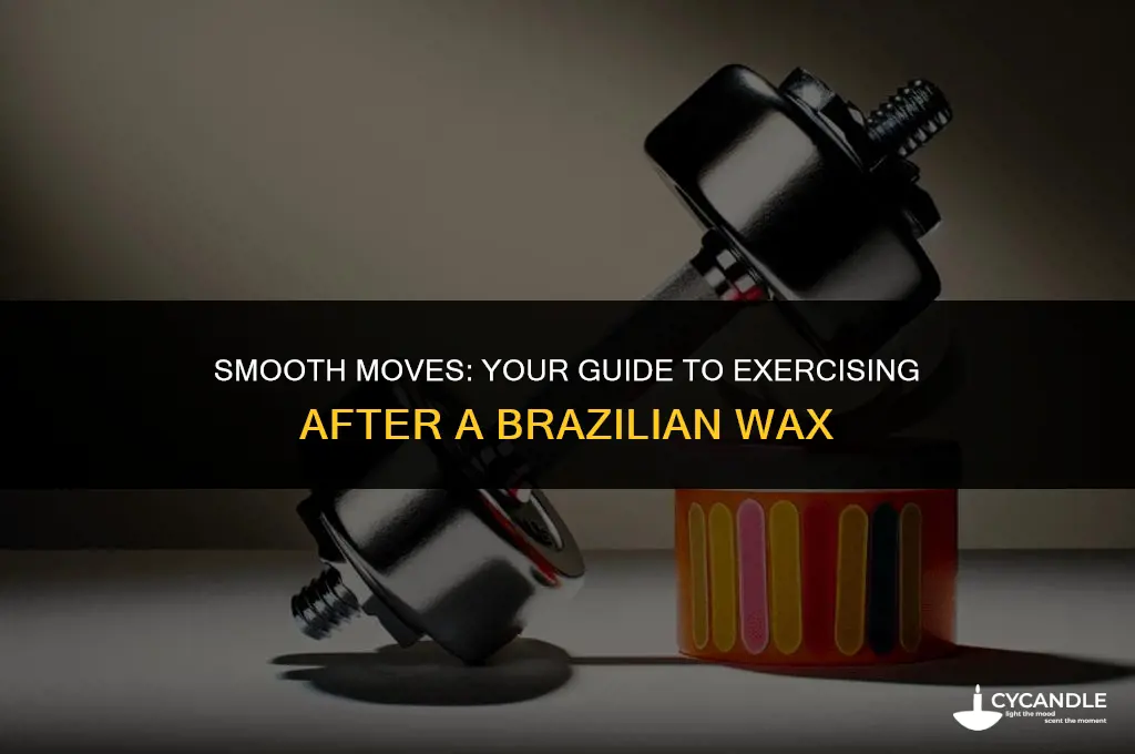 can exercise after brazilian wax